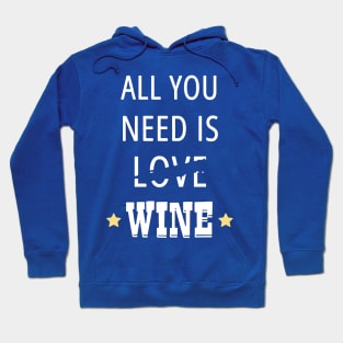 all you need is wine 3 Hoodie